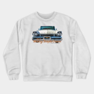 1957 Mercury Turnpike Cruiser 4 Door Hardtop Crewneck Sweatshirt